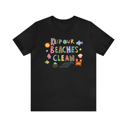 Keep Our Beaches Clean T-Shirt